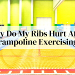 Why Do My Ribs Hurt After Trampoline Exercising? 3 Possible Reasons