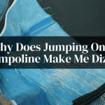 Why Does Jumping On A Trampoline Make Me Dizzy? 6 Ways To Prevent Motion Sickness On A Trampoline